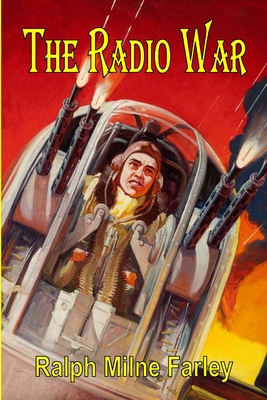 The Radio War - Farley, Ralph Milne