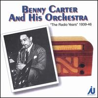 The Radio Years 1939-46 - Benny Carter & His Orchestra