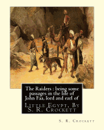 The raiders : being some passages in the life of John Faa, Lord and Earl of Little Egypt