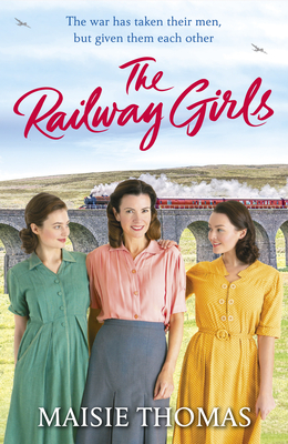 The Railway Girls: Their bond will see them through - Thomas, Maisie