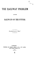The Railway Problem and the Railways of the Future