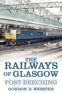 The Railways of Glasgow: Post-Beeching
