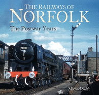 The Railways of Norfolk: The Postwar Years