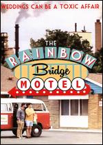 The Rainbow Bridge Motel - J. Garrett Vorreuter; Scott Rubin