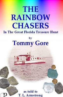 The Rainbow Chasers: In the Great Florida Treasure Hunt - Gore, Tommy
