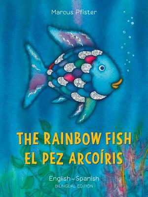 The Rainbow Fish/El Pez Arcoiris - Pfister, Marcus