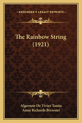 The Rainbow String (1921) - Tassin, Algernon De Vivier, and Brewster, Anna Richards (Illustrator)