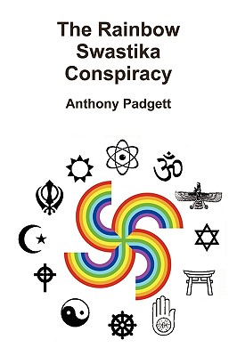 The Rainbow Swastika Conspiracy - Padgett, Anthony