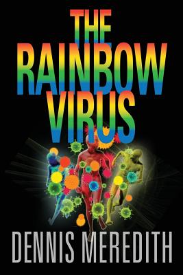 The Rainbow Virus - Meredith, Dennis