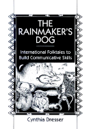 The Rainmaker's Dog: International Folktales to Build Communicative Skills