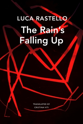 The Rain's Falling Up - Rastello, Luca, and Viti, Cristina (Translated by)