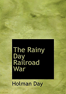 The Rainy Day Railroad War