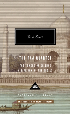 The Raj Quartet (2): The Towers of Silence, a Division of the Spoils; Introduction by Hilary Spurling - Scott, Paul, and Spurling, Hilary (Introduction by)