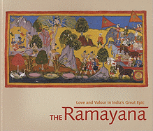The Ramayana: Love and Valour in India's Great Epic
