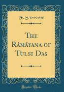 The Ramayana of Tulsi Das (Classic Reprint)