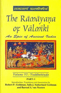 The Ramayana of Valmiki: v. VI: Vol. 6 : Yuddhakanda in 2 parts