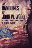 The Ramblings Of John W. Wood