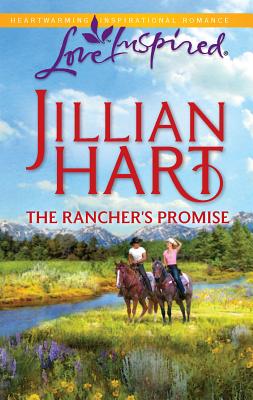 The Rancher's Promise - Hart, Jillian