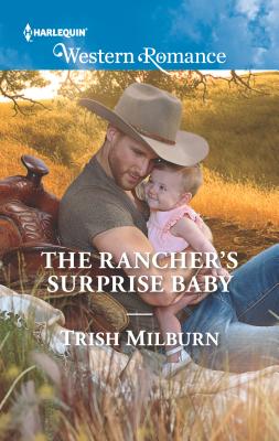 The Rancher's Surprise Baby - Milburn, Trish