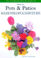 The Random House Book of Plants for Pots and Patios - Phillips, Roger, and Rix, Martyn E