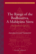 The Range of the Bodhisattva (rya-Bodhisattva-Gocara): A Mahayana Sutra