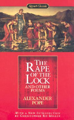 The Rape of the Lock and Other Poems - Pope, Alexander, and Price, Martin (Editor), and Miller, Christopher R (Introduction by)