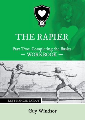 The Rapier Part Two Completing The Basics Workbook: Left Handed Layout - Windsor, Guy