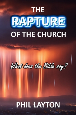 The Rapture of the Church: What does the Bible say? - Francis, William (Foreword by), and Swansbury, Tim (Foreword by), and Swansbury, Christianne (Foreword by)