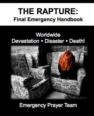 The Rapture: the FINAL Emergency Handbook - Team, Emergency Prayer