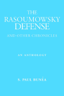 The Rasoumowsky Defense and Other Chronicles