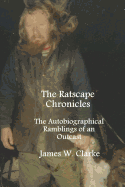 The Ratscape Chronicles: The Autobiographical Ramblings of an Outcast