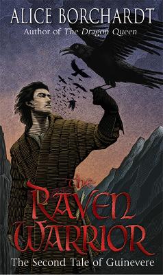 The Raven Warrior: Tales Of Guinevere Vol 2 - Borchardt, Alice