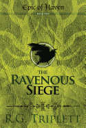 The Ravenous Siege: Epic of Haven Book Two