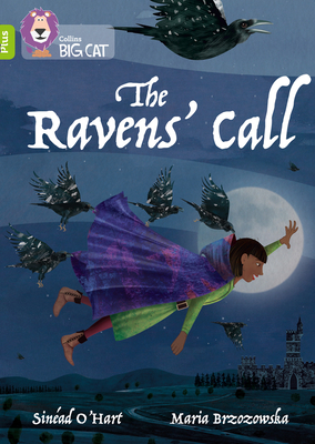 The Ravens' Call: Band 11+/Lime Plus - O'Hart, Sinead, and Collins Big Cat (Prepared for publication by)