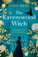 The Ravenswood Witch: Discover the spellbinding historical story of witches and womanhood from Jenni Keer