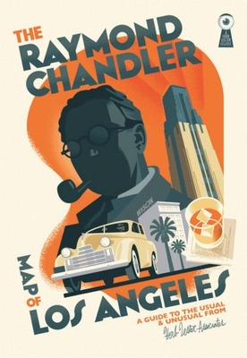 The Raymond Chandler Map of Los Angeles - Lester, Herb