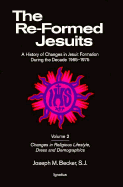 The Re-Formed Jesuits: A History of Changes in the Jesuit Order During the Decade 1965-1975