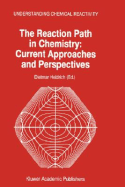 The Reaction Path in Chemistry: Current Approaches and Perspectives