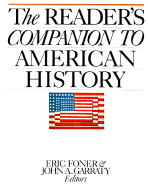 The Reader's Companion to American History - Foner, Eric (Editor), and Garraty, John A (Editor)