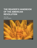 The Reader's Handbook of the American Revolution. 1761-1783