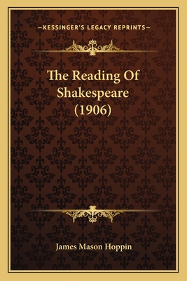 The Reading of Shakespeare (1906) - Hoppin, James Mason