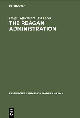 The Reagan Administration: A Reconstruction of American Strength? - Haftendorn, Helga (Editor), and Schissler, Jakob (Editor)