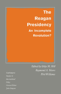 The Reagan Presidency: An Incomplete Revolution?