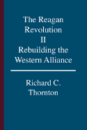 The Reagan Revolution II: Rebuilding the Western Alliance