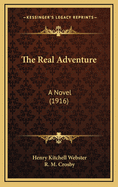 The Real Adventure: A Novel (1916)