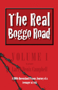 The Real Boggo Road (Volume 1): A 1960's Queensland Prisons Journey of a teenager at risk