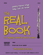 The Real Book for Beginning Elementary Band Students (Oboe): Seventy Famous Songs Using Just Six Notes