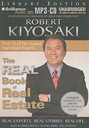 The Real Book of Real Estate: Real Experts. Real Stories. Real Life. - Kiyosaki, Robert, and Reizen, Bruce (Read by), and Burr, Sandra (Read by)