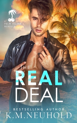 The Real Deal: A Palm Island Prequel Novella - Neuhold, K M