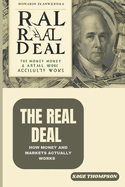 The Real Deal: How Money and Markets Actually Works